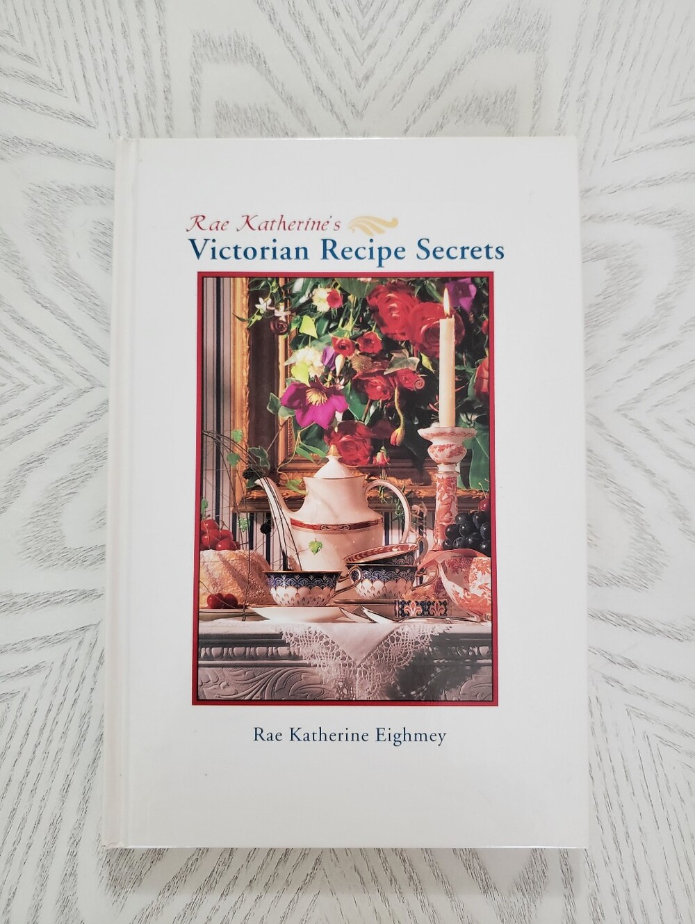 Victorian Recipe Secrets Cookbook By Rar Katherine Hardcover